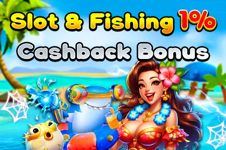 Slot、Fishing 1% Cashback Bonus kaagad